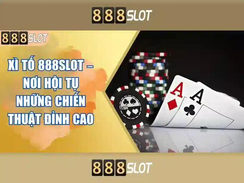 Cách Chơi Slot Nổ Hũ 888slot